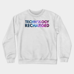 Technology Recharged - Funny No Man's Sky Quotes Crewneck Sweatshirt